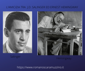 L'amicizia tra Ernest Hemingway e J.D. Salinger (1a parte).