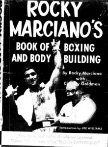 Rocky Marciano, l'esempio e il suo libro: "Rocky Marciano's Book of Boxing and Bodybuilding".